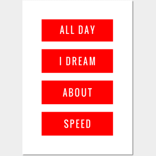 All Day I Dream About Speed Posters and Art
